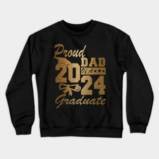 Proud Dad of a 2024 Graduate Class of 2024 Graduation Crewneck Sweatshirt